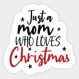 Just Mama Who Loves Christmas Sticker